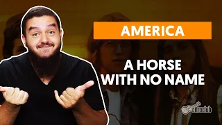 A HORSE WITH NO NAME - America (aula completa)  | Como tocar no violão