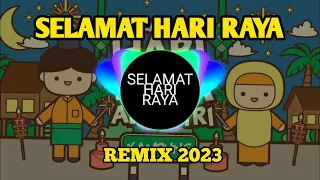 SELAMAT HARI RAYA DJ REMIX 2023