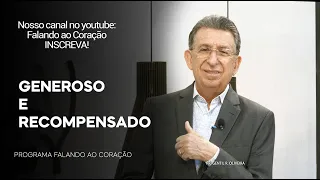 GENEROSO E RECOMPENSADO 2 - | Programa Falando ao Coração | Pr Gentil R.Oliveira