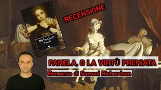 “Pamela, o la virtù premiata” romanzo di Samuel Richardson (1740) - RECENSIONE - EP.17 RDL #books