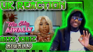 I LIKE HER STYLE👧🏿👱🏿‍♀️👏🏿 | MISS JOBIZZ - AIWALLY (Official Music Video) [UK REACTION🇬🇧]