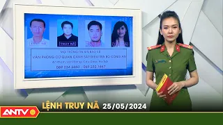 Lệnh truy nã 25/5 | Tin khẩn cấp | ANTV