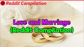 Love and Marriage (Reddit Compilation)