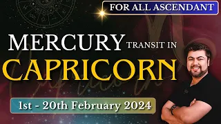 For all ascendants | Mercury transit in Capricorn | 1 - 20 February, 2024 | Analysis by Punneit