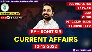 Himachal Pradesh Govt. Exam | Daily Current Affairs | 12th Dec. 2022 | By Rohit Sir