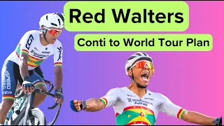 Red Walters - Pro Cycling: Conti to World Tour Plan
