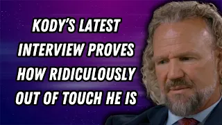 Sister Wives - Kody Proves How Ridiculously Out Of Touch He Is In Latest Interview | Season 18