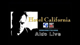 Hotel California...Aldo Live °(versione Italiana)°