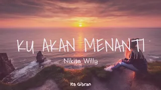 Ku Akan Menanti - Nikita Willy [Lirik]🎶