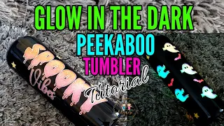 Glow in the dark Peekaboo Tumbler | Halloween Tumbler