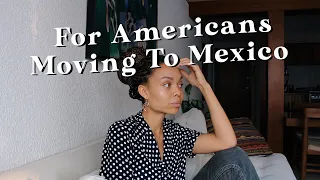 5 Things People Should Know Before Moving to Mexico 🇺🇸🇲🇽