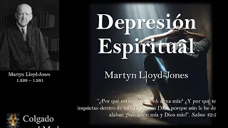 Depresión Espiritual por Martyn Lloyd Jones