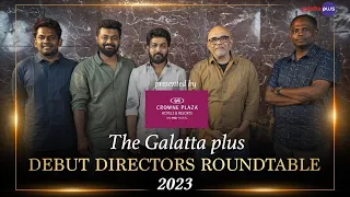 Galatta Plus The Debut Directors Roundtable 2023 | Subtitled | #dada #porthozhil #goodnight #pattu