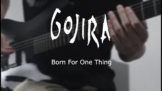 Gojira - Born For One Thing (Guitar Cover) [New Song - Fortitude 2021]