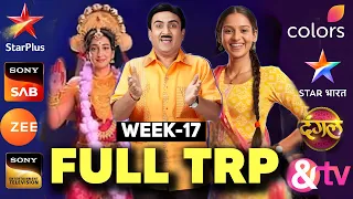 FULL TRP - Week 17 | Star Plus, Sony Sab, Colors TV, Zee TV, Sony TV, Dangal, Star Bharat