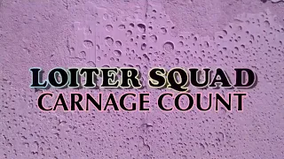 Loiter Squad Season 1 (2013) Carnage Count