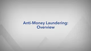 Anti-Money Laundering: Overview