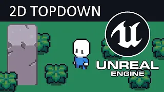 Making a 2D Top Down Game in Unreal Engine 4