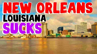 TOP 10 Reasons why NEW ORLEANS LOUISIANA is the WORST city in the US!