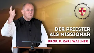 Der Priester als Missionar | Pater Karl Wallner | Tagung Priestertum