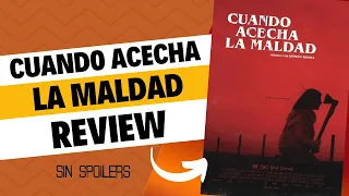 Vamos al Cine: "Cuando acecha la maldad" - Movie Review