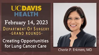 Creating Opportunities for Lung Cancer Care - Cherie P. Erkmen, MD