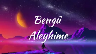 Bengü Aleyhime (Lyrics)