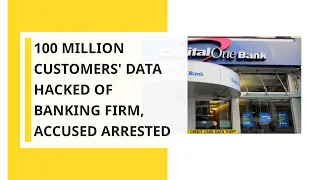 100 million customers' data hacked of 'Capital One', Accused arrested