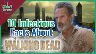 10 Infectious Facts About The Walking Dead | I Didn't Know