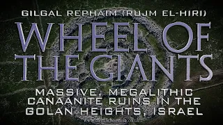 Gilgal Rephaim | Wheel of the Giants | Massive Canaanite Ruins in the Bible Lands | Megalithomania