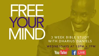 FREE YOUR MIND | Part One | Dr. Dharius Daniels