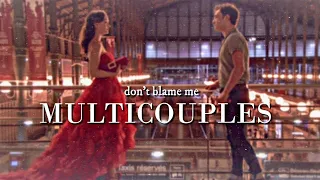 Multicouples | Don't blame me