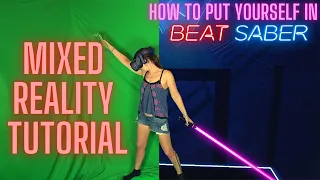 VR Mixed Reality Tutorial - How To Put Yourself in Beat Saber Using LIV!