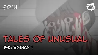 Animasi “Tales of the Unusual” Ep.14 - 14 K (Bagian 1)