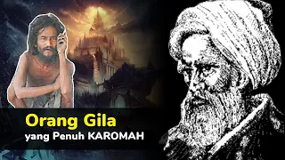 Kisah Karomah Orang Gila, Ternyata Seorang Wali Allah | Kisah Wali Allah yang menyamar