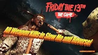 ALL WEAPON KILLS IN SLOW MO AND REVERSE! (PC 4K 60FPS MAX SETTINGS) | FRIDAY THE 13TH THE GAME
