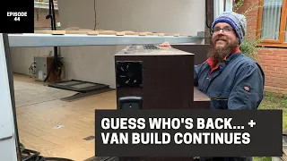 Guess Who's Back... Plus The Odds & Ends Week of Van Build | Mercedes Vario Van Conversion Ep.44