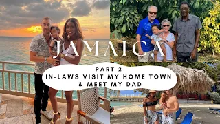 JAMAICA VLOG 🇯🇲 Pt 2: MY IN-LAWS MEET MY DAD & VISIT MY HOMETOWN | IN KINGSTON | SUMMER 2022