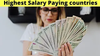 10 Highest Salary paying countries in the world for 2021