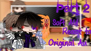 Soft AU React To Original AU | Part 2 | Afton Family | GC