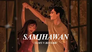 Samjhawan  - Humpty Sharma Ki Dulhania|Varun,Alia|Arijit Singh, Shreya Ghoshal [LOFI & REVERB]