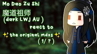 MDZS魔道祖师(dark LWJ AU) react to the original pt 1 🐇