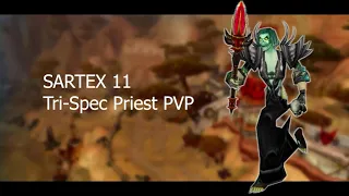 Sartex 11 - Classic Tri-Spec Priest PVP