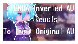 [BNHA Inverted AU reacts to the Original AU][Part 1: Uraraka/Kirishima/Todoroki][BNHA/MHA][Amy Mell]