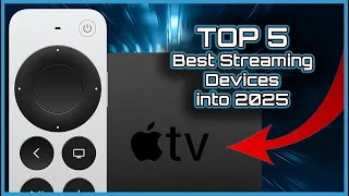 Top 5 Best Streaming Devices into 2025 - Buyers Guide