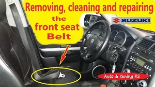 SUZUKI GRAND VITARA / How to Remove  Clean and Repair the Front Seat Belt /  Do it yourself!