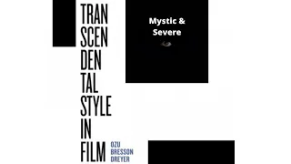 Mystic & Severe Book Club: Transcendental Style in Film: Ozu, Bresson, Dreyer