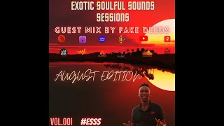 Exotic Soulful Sounds Sessions Vol.001 (August Edition) [Guest Mix By FAKE DEEDS]