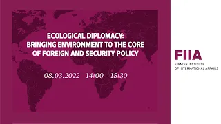 Ecological diplomacy: Bringing environment to the core of foreign and security policy