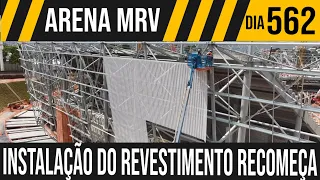 ARENA MRV | 3/6 RECOMEÇA A INSTALAÇÃO DO REVESTIMENTO | 03/11/2021